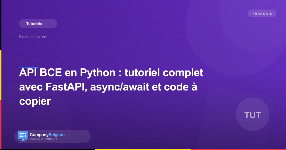 API BCE en Python : tutoriel complet avec FastAPI, async/await et code à copier