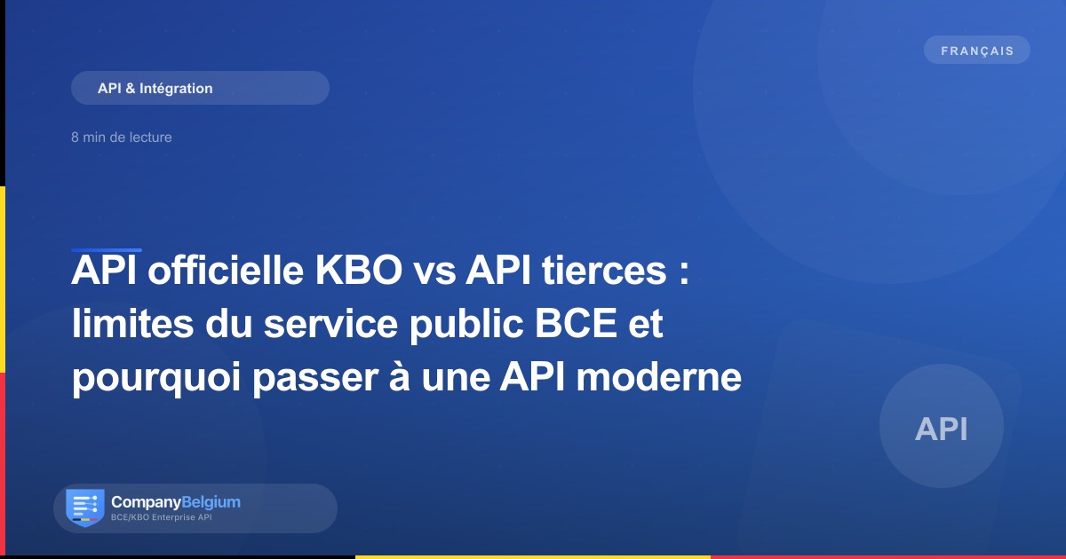 API officielle KBO vs API tierces : limites du service public BCE et pourquoi passer à une API moderne