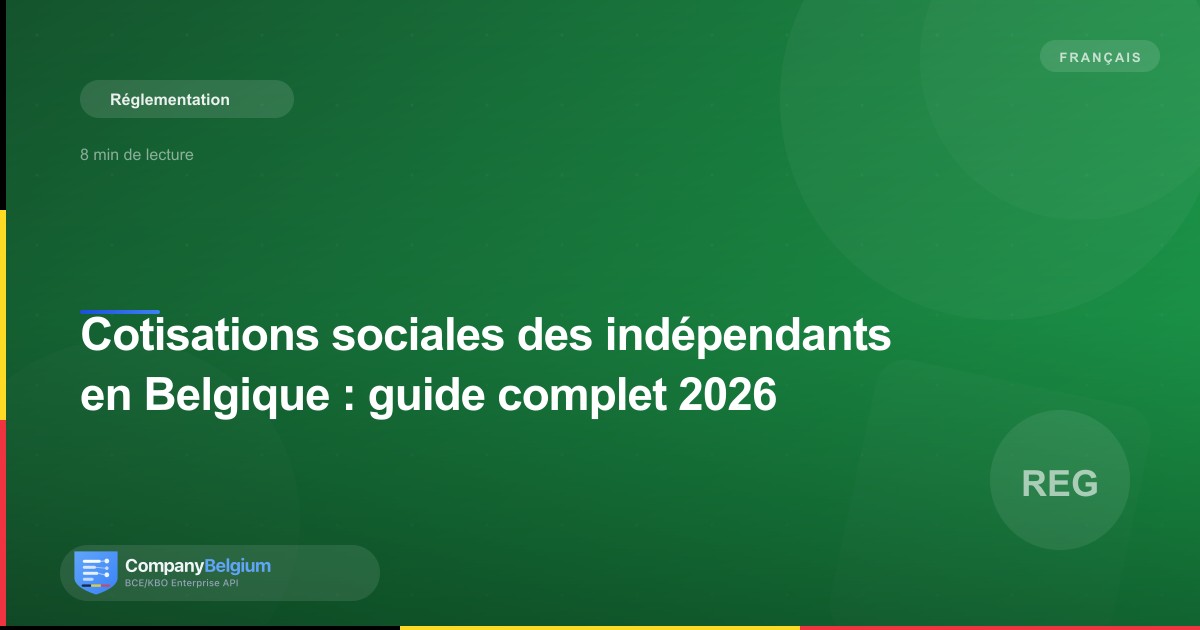 Cotisations sociales des indépendants en Belgique : guide complet 2026