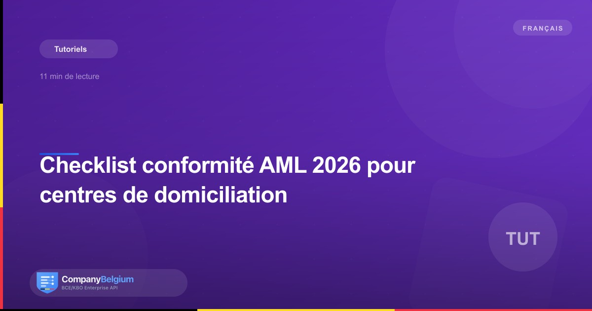 Checklist conformité AML 2026 pour centres de domiciliation