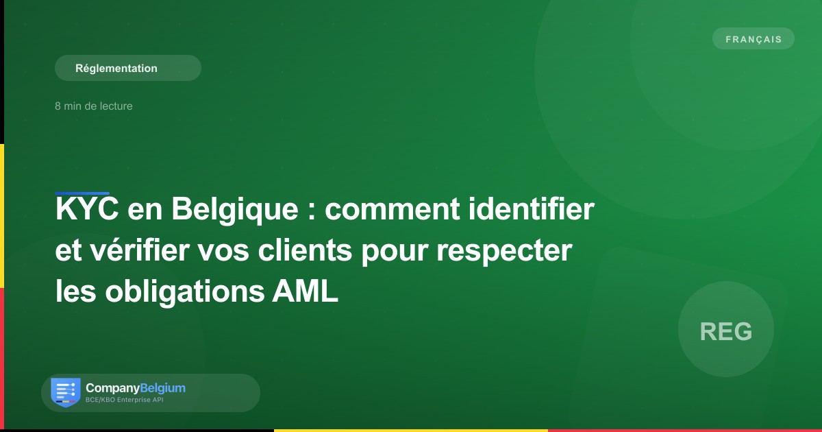 KYC en Belgique : comment identifier et vérifier vos clients pour respecter les obligations AML