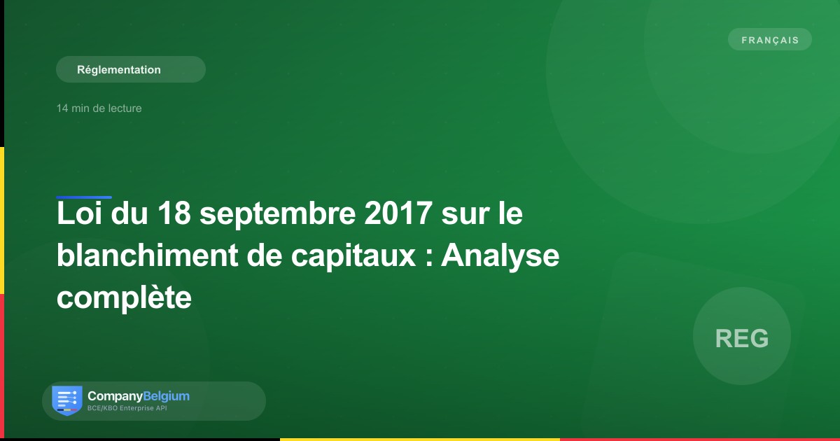 Loi du 18 septembre 2017 sur le blanchiment de capitaux : Analyse complète