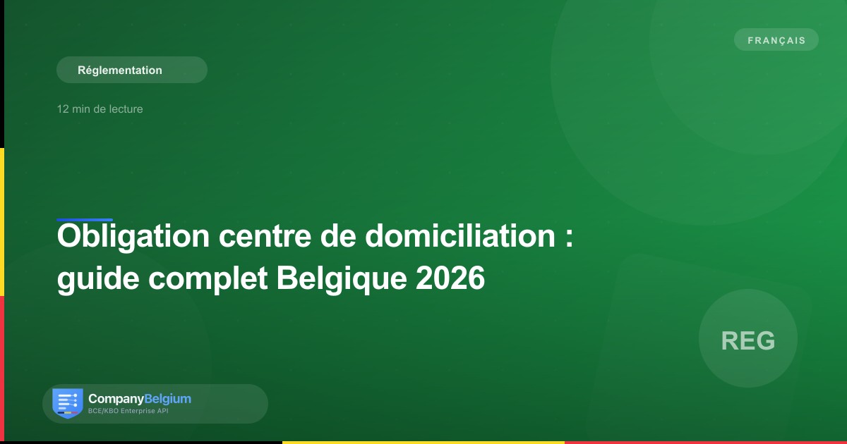 Obligation centre de domiciliation : guide complet Belgique 2026