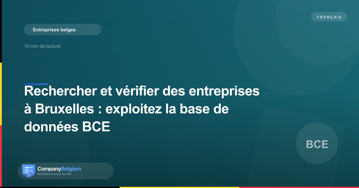 Rechercher et vérifier des entreprises à Bruxelles : exploitez la base de données BCE