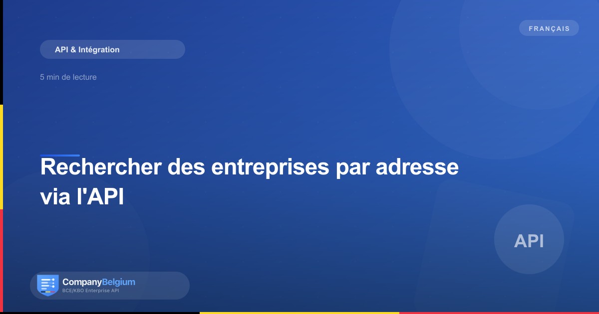 Rechercher des entreprises par adresse via l'API