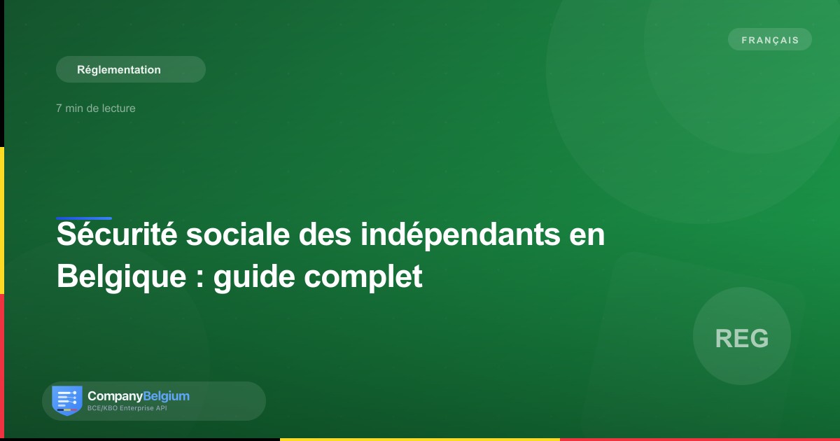 Sécurité sociale des indépendants en Belgique : guide complet