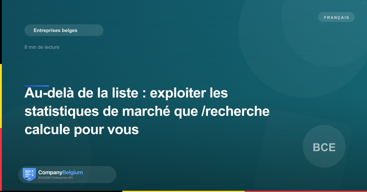 Au-delà de la liste : exploiter les statistiques de marché que /recherche calcule pour vous