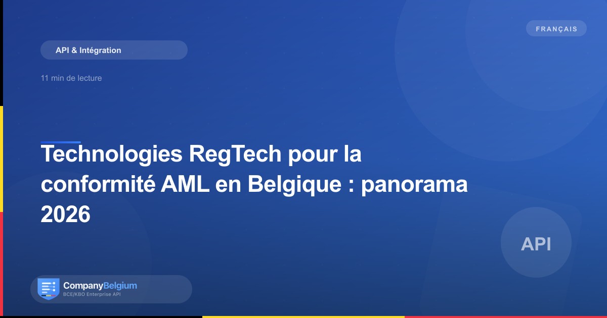 Technologies RegTech pour la conformité AML en Belgique : panorama 2026
