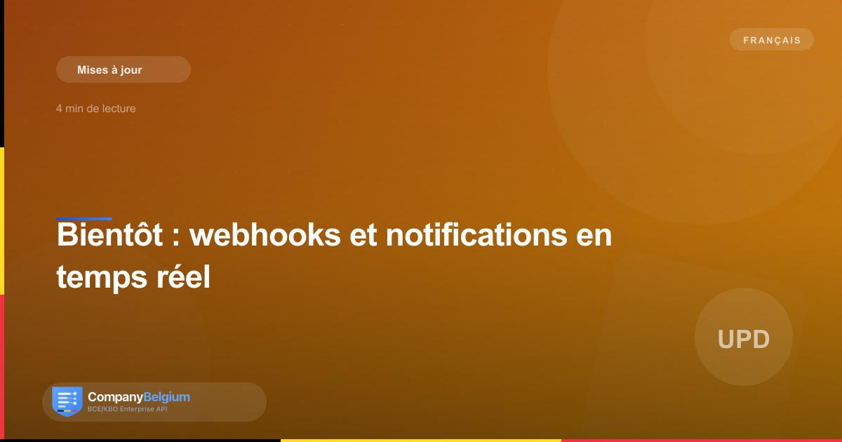 Bientôt : webhooks et notifications en temps réel
